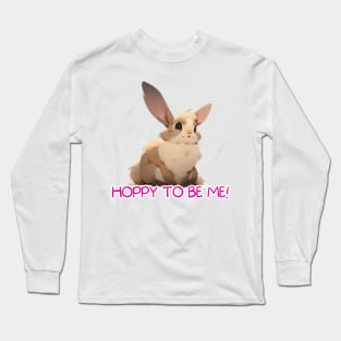 Hoppy to Be Me!" Cute Bunny Digital Art with Funny Puns and Sayings Long Sleeve T-Shirt